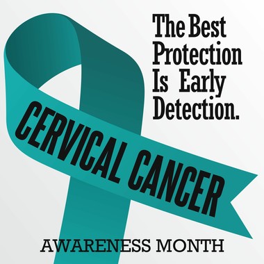 The best protection is early detection - cervical cancer awareness month 
