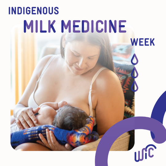 Indigenous Milk Medicine Week August 8-14