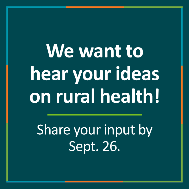 we want to hear your ideas on rural health!