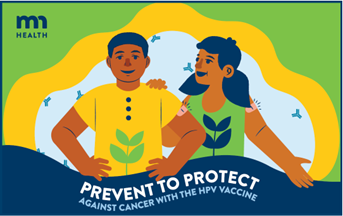 Prevent to protect against cancer with the HPV vaccine.