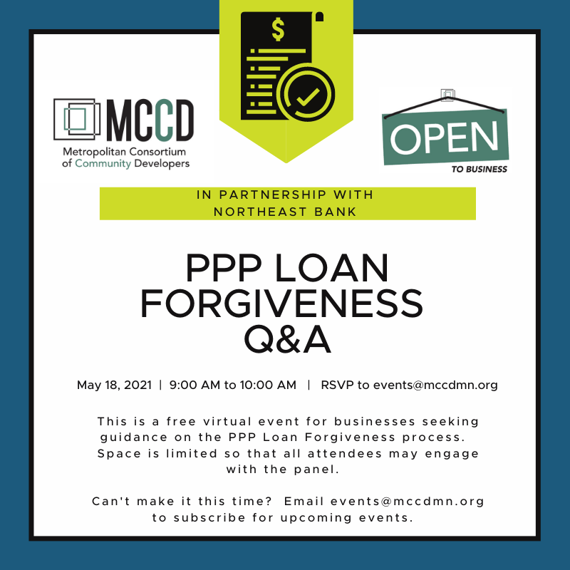 Graphic text "PPP Loan Forgiveness Q&A, May 18, 2021, 9 to 10 a.m. , RSVP to events@mccdmn.org" logos of MCCD and Open to Business