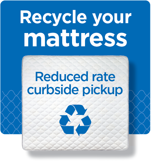 White mattress with blue recycling symbol, text "Recycle your mattress; reduced rate curbside pickup"