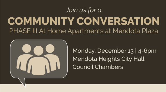 Text "Join us for a Community Conversation, Phase III At Home Apartments at Mendota Plaza, Dec 13, 2021, 4-6pm,  MH City Hall"