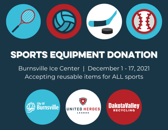 Images of various sports equipment, text "Sports equipment donation, Burnsville Ice Center, Dec 1-17, 2021", please click link for more