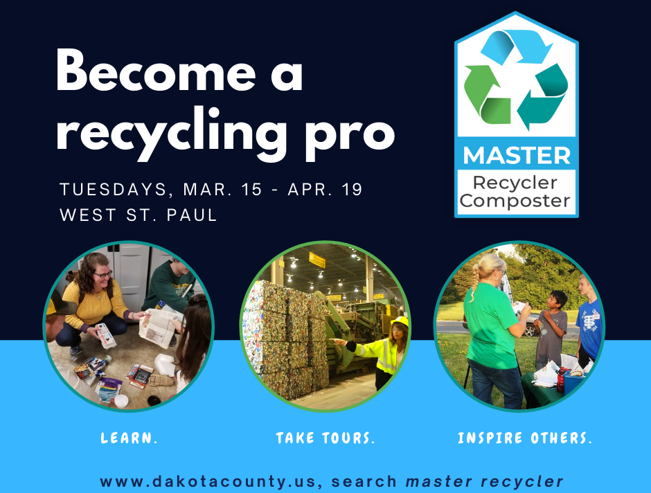 Dakota County Master Recycler Composter program graphic, text "Become a recycling pro, Tuesdays, March 15-April 29, WSP" follow link for details