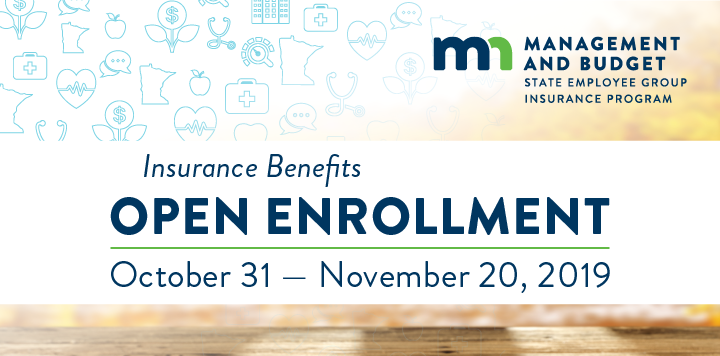 Insurance Benefits Open Enrollment is October 21 - November 20, 2019