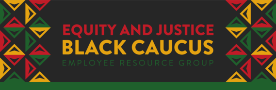Graphic that says Equity and Justice Black Caucus