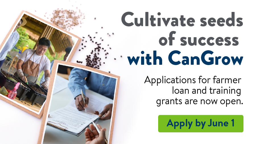 cultivate seeds of success with CanGrow. Applications for farmer loan and training grants are now open. Apply by June 1