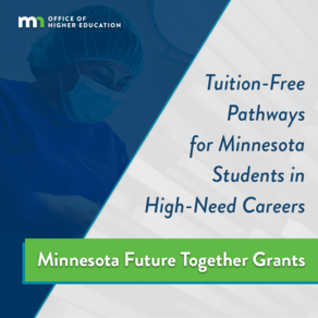 "Tuition-free pathways for Minnesota students in high-need careers." Minnesota Future Together Grants graphic with female nurse in hospital