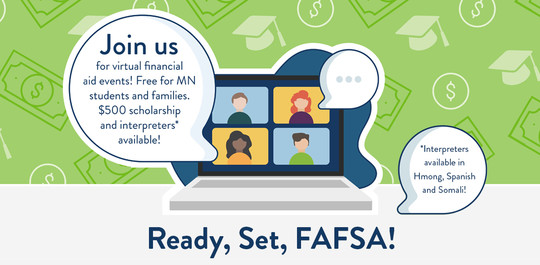 Ready, Set FAFSA graphic! Reads "Join us for virtual financial aid events! Free for MN students and families."