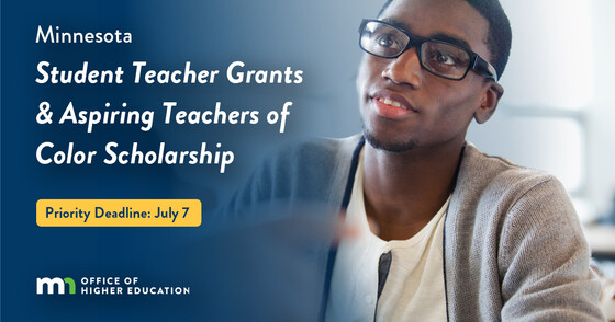 Minnesota  Student Teacher Grants  & Aspiring Teachers of Color Scholarship - Priority Deadline: July 7. Black male student wearing glasses featured.