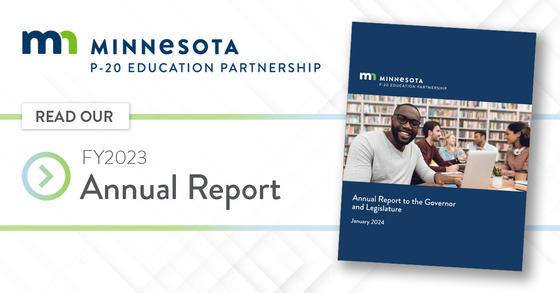 White graphic with MN P-20 Education Partnership logo, "Read our FY2023 Annual Report;" Cover of annual report featured.