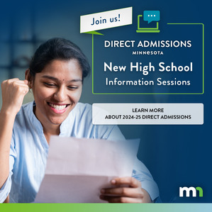 Reads "Join us! Direct Admissions MN New High School Information Sessions" "Learn more about 24-25 Direct Admissions"