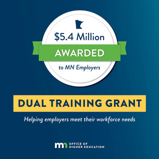 Graphic reads: $5.4 million awarded to MN employers, Dual Training Grant. Helping employers meet their workforce needs.