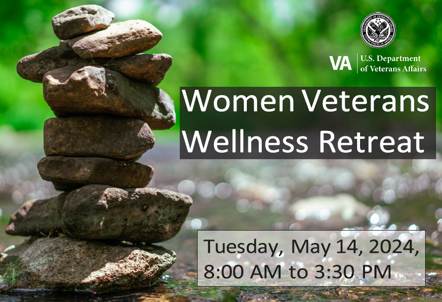 Women Veterans Wellness Retreat May 14 2024 8 am to 3:30 pm