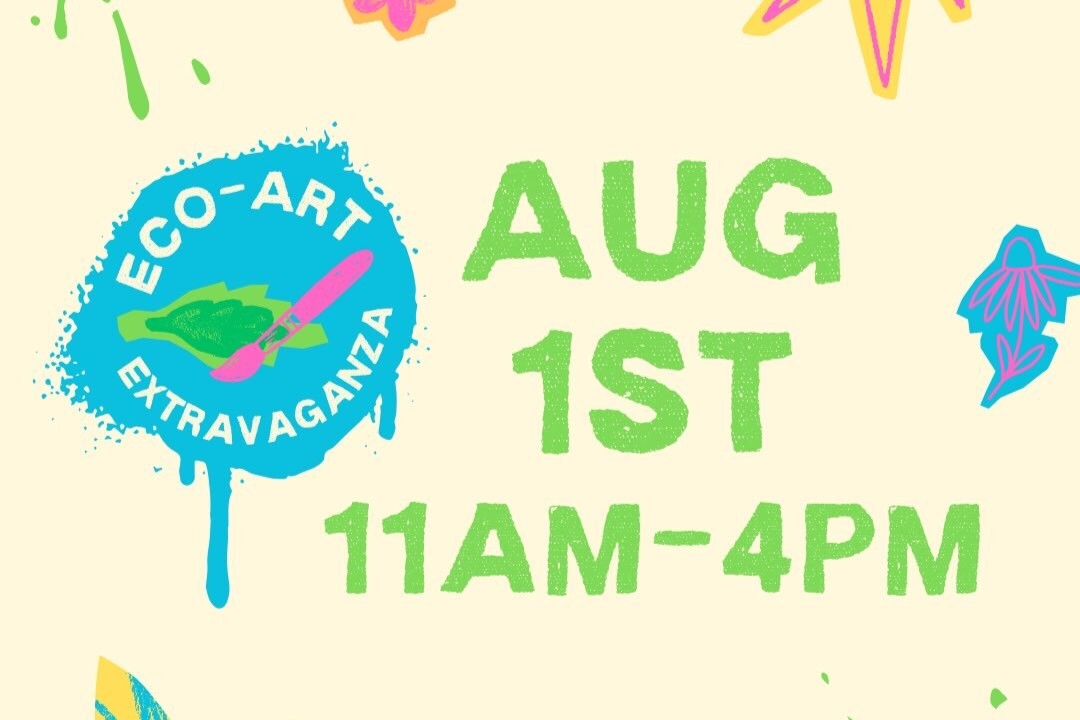 Graphic promoting the Eco-Art Extravaganza on Aug. 1 from 11 a.m.–4 p.m., featuring the event logo, date, and time.