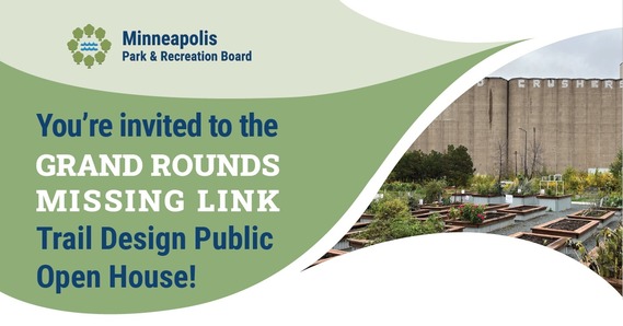 You're invited to the Grand Rounds Missing link Trail Design Public Open House! May 2024
