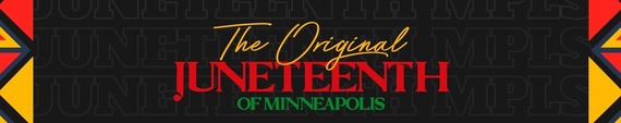 2024 Juneteenth Banner. Text reads "The Original Juneteenth of Minneapolis" in cursive script