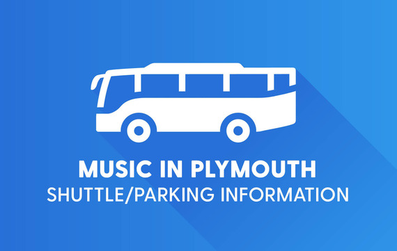 Music in Plymouth shuttle/parking information