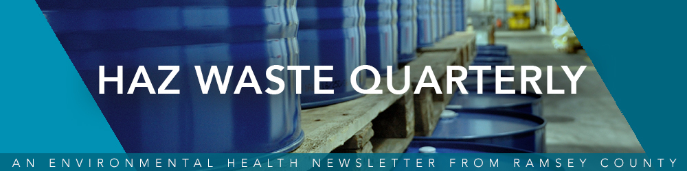 Haz Waste Quarterly: An environmental health newsletter from Ramsey County.