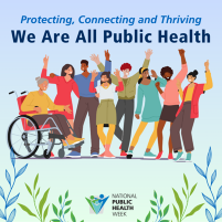 Protecting, Connecting and Thriving: We Are All Public Health' with an illustration of a diverse group of people smiling