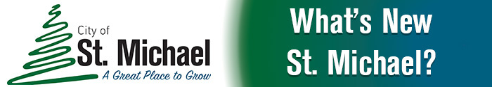 Banner Image with City of St. Michael logo and text "What's New St. Michael?"