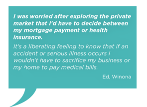 Consumer quote: "...if an accident or serious illness occurs I wouldn't have to sacrifice my home to pay medical bills."
