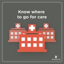 Know where to go for care