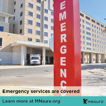 Emergency services are covered. Learn more at MNsure.org