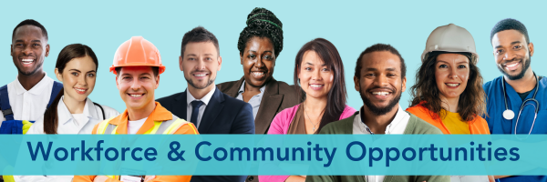 Workforce and Community Opportunities