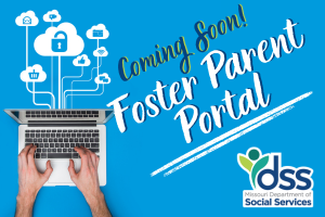 Coming Soon! Foster Parent Portal