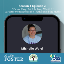 Season 4 Episode 2: "It's Not Easy, But It Is Truly Worth It" A Foster Mom Reveals the Truth Behind the Myths | Michelle Ward