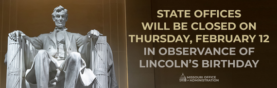 State offices closed Thursday, Feb. 12, for Lincoln's Birthday.
