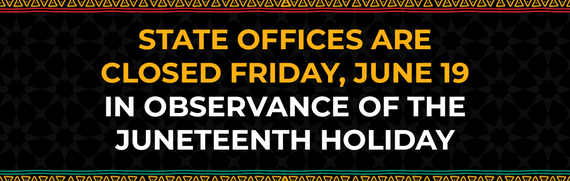 State offices closed Friday, June 19, for Juneteenth.