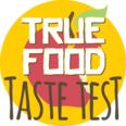 True Foods Taste Test