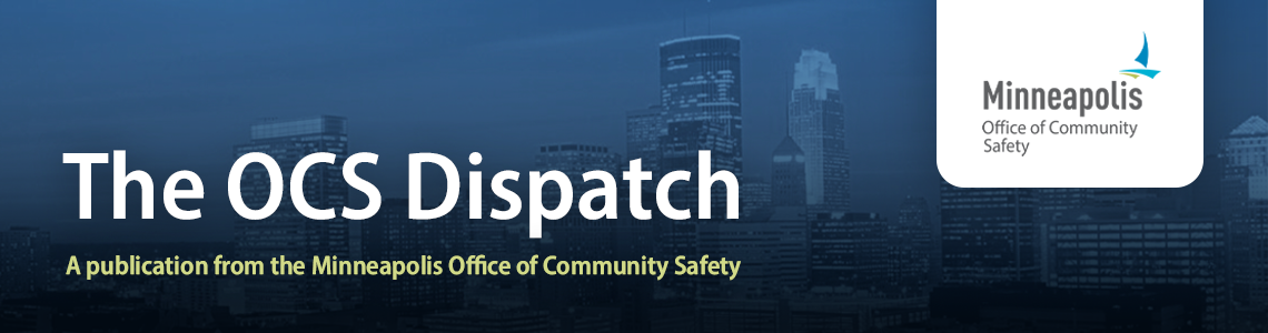 Reads "The OCS Dispatch" "A publication from the Minneapolis Office of Community Safety"