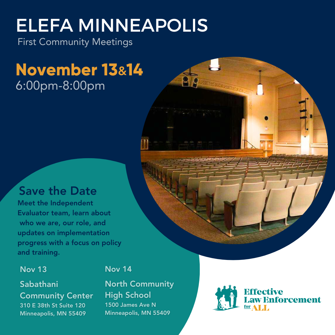 ELEFA Minneapolis, first community meetings. Save the date - Nov. 13 and 14. Hosted by Effective Law Enforcement For All.