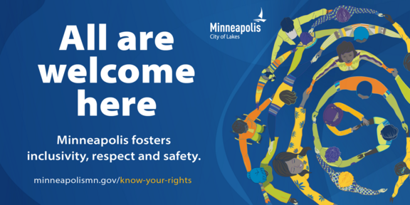 Graphic that says all are welcome here. Minneapolis fosters inclusivity, respect and safety. minneapolismn.gov/know-your-rights
