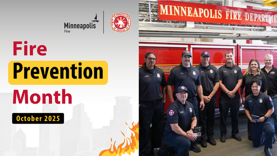 Reads "Fire Prevention Month" with Minneapolis Fire Logo, image of firefighters standing in front of firetruck