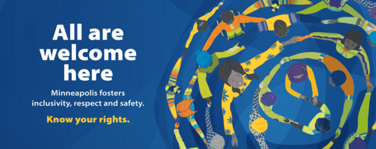 All are welcome here, Minneapolis fosters inclusivity, respect and safety. Know your rights.