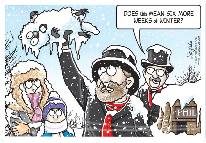 A cartoon of a man holding up a frozen groundhog. A second man asks "Does this mean six more weeks of winter?"