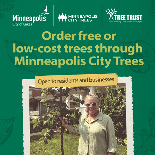 A smiling person stands beside a young tree in a yard. Text above reads, “Order free or low-cost trees through Minneapolis City Trees.”