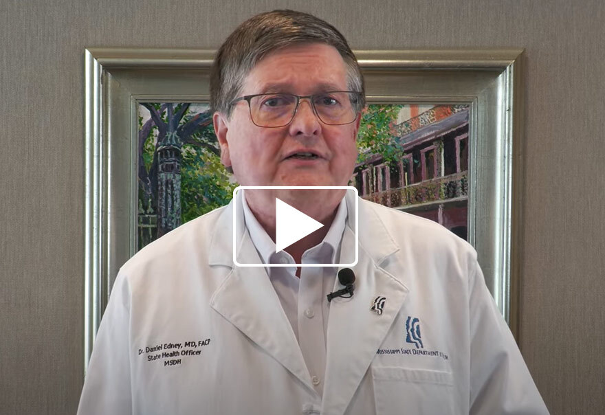 A message from Dr. Dan Edney, Mississippi State Health Officer