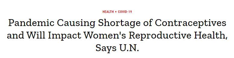 News Article: Pandemic Causing Shortage of Contraceptives and Will Impact Women's Reproductive Health, Says U.N.