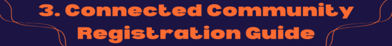 3. Connected Community Registration Guide