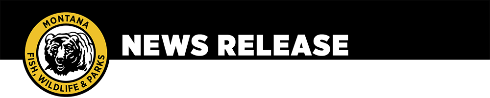 Montana Fish, Wildlife & Parks - News Release