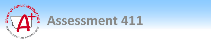 Assessment 411 with Montana Office of Public Instruction State Superintendent Elsie Artnzen logo
