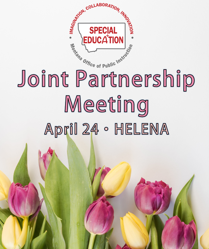 Save the Date Special Education Joint Partnership Meeting April 24 HELENA