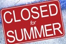 Closed for Summer