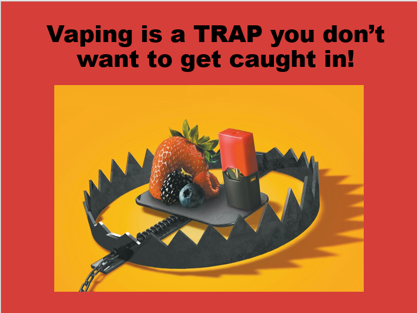 Vaping is a trap you don't want to get caught in